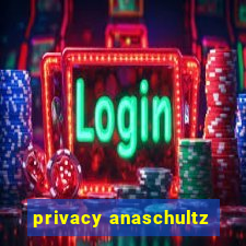 privacy anaschultz